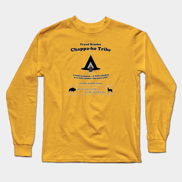 Proud Member - CHAPPA-HO Tribe (front & back print) Long Sleeve T-Shirt by jrolland